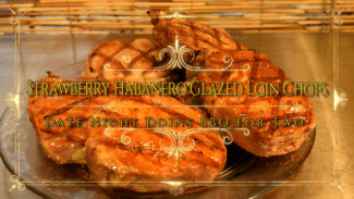 Read more about the article Video Strawberry Habanero Glazed Loin Chops